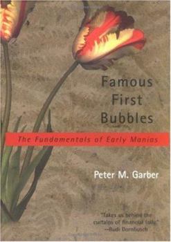 Hardcover Famous First Bubbles: The Fundamentals of Early Manias Book