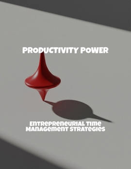 Paperback Productivity Power: Entrepreneurial Time Management Strategies Book