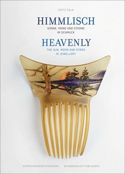 Paperback Heavenly: The Sun, Moon and Stars in Jewellery Book