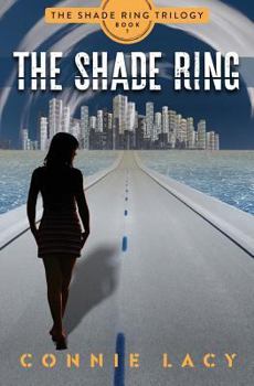 The Shade Ring, Book 1 of The Shade Ring Trilogy - Book #1 of the Shade Ring Trilogy