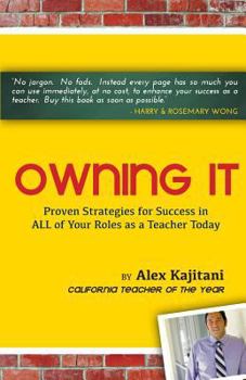 Paperback Owning It: Proven Strategies for Success in All of Your Roles as a Teacher Today Book