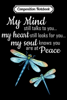 Composition Notebook: My Mind Still Talks To You My Heart Still Looks Dragonfly  Journal/Notebook Blank Lined Ruled 6x9 100 Pages