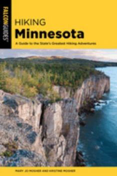 Paperback Hiking Minnesota: A Guide to the State's Greatest Hiking Adventures Book