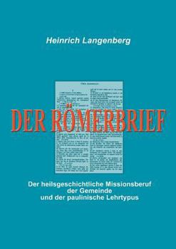 Paperback Der Römerbrief: Der heilgeschichtliche Missionsberuf der Gemeinde und der paulinische Lehrtypus [German] Book