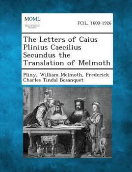 Paperback The Letters of Caius Plinius Caecilius Secundus the Translation of Melmoth Book