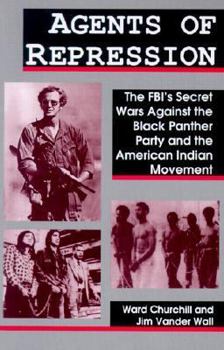 Paperback Agents of Repression: The FBI's Secret Wars Against the Black Panther Party and the American Indian Movement Book