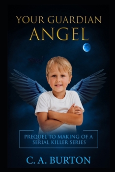 Paperback Your Guardian Angel: Prequel to Making of a Serial Killer Book