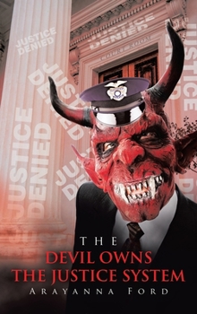 Hardcover The Devil Owns the Justice System Book