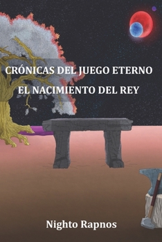 Paperback Crónicas del Juego Eterno: El nacimiento del Rey [Spanish] Book