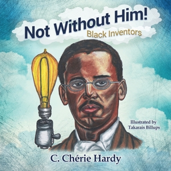 Paperback Not Without Him!: Black Inventors Book