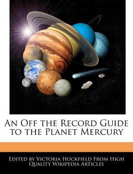 An off the Record Guide to the Planet Mercury