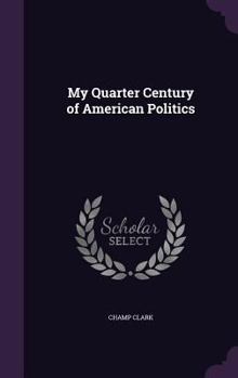 Hardcover My Quarter Century of American Politics Book
