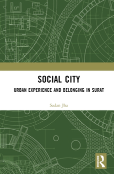 Hardcover Social City: Urban Experience and Belonging in Surat Book