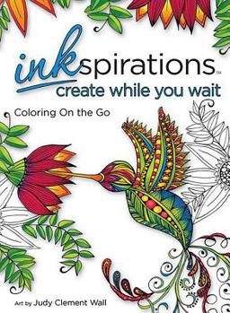 Paperback Inkspirations Create While You Wait: Coloring on the Go Book