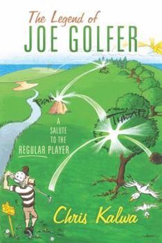 Hardcover The Legend of Joe Golfer: A Salute to the Regular Player Book