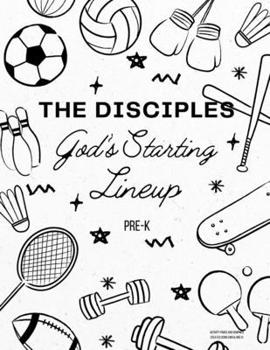 Paperback The Disciples: God's Starting Lineup: Pre-K Curriculum Book