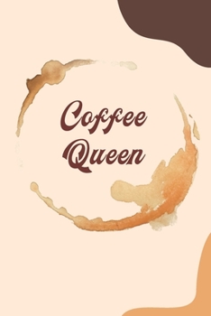 Paperback Coffee Queen: Coffee Review Journal - Coffee Tasting Notebook - Track, Log and Rate Coffee Varieties and Roasts Novelty Gift for Cof Book