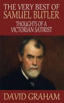 Paperback The Very Best of Samuel Butler: Thoughts of a Victorian Satirist Book