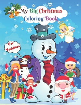 Paperback My Big Christmas Coloring Book For Toddlers: Easy and Cute Christmas Holiday Coloring Designs for Children Book