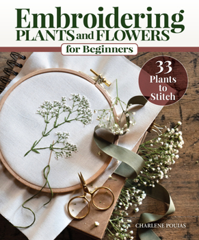 Paperback Embroidering Plants and Flowers for Beginners: 33 Plants to Stitch Book