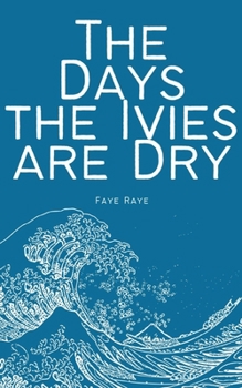 Paperback The Days the Ivies are Dry Book