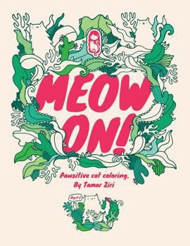 Paperback Meow On! Pawsitive Cat Coloring.: Cat coloring book