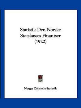 Paperback Statistik Den Norske Statskasses Finantser (1922) [Multiple Languages] Book
