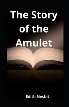 The Story of the Amulet illustrated