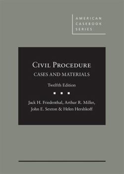 Hardcover Friedenthal, Miller, Sexton, and Hershkoff's Civil Procedure: Cases and Materials, 12th (American Casebook Series) Book