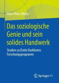 Paperback Das Soziologische Genie Und Sein Solides Handwerk: Studien Zu Émile Durkheims Forschungsprogramm [German] Book