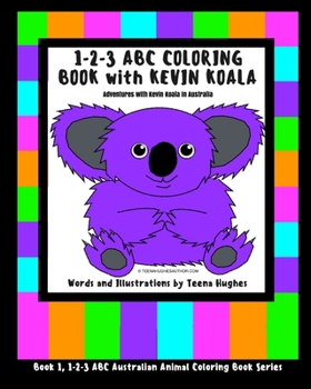 Paperback 1-2-3 ABC Coloring Book with Kevin Koala: Adventures with Kevin Koala in Australia Book