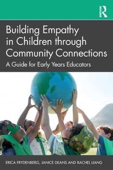 Paperback Building Empathy in Children through Community Connections: A Guide for Early Years Educators Book