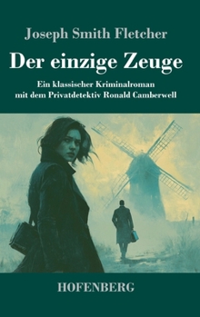 Der einzige Zeuge: Ein klassischer Kriminalroman mit dem Privatdetektiv Ronald Camberwell (German Edition)