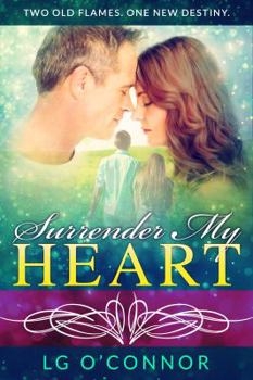 Surrender My Heart: A Second Chance Romance - Book #3 of the Caught Up in Love