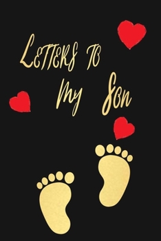 Paperback Letters to My Son: 6x9 Journal, Blank Notebook For Writing, Boy Baby Shower Keepsake Gift - gift for expecting parents, Mother, Dad Book