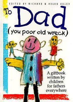 Hardcover To Dad (You Poor Old Wreck) Book