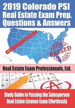 Paperback 2019 Colorado PSI Real Estate Exam Prep Questions and Answers: Study Guide to Passing the Salesperson Real Estate License Exam Effortlessly Book