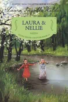 Laura & Nellie (Little House Chapter Book) - Book #5 of the Little House Chapter Books: Laura