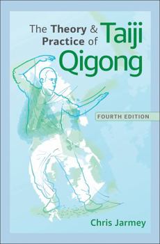 Paperback The Theory and Practice of Taiji Qigong Book