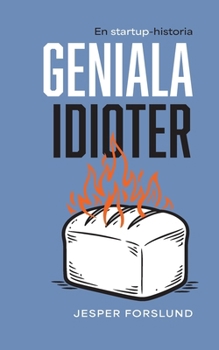 Paperback Geniala idioter: En startup-historia [Swedish] Book