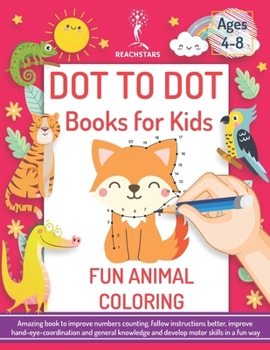 Paperback Dot to Dot Books for Kids Ages 4-8 - Fun Animal Coloring: Ultimate Activity Connect the Dots Puzzles Book for Learning Numbers and Color Hand Drawn Il Book