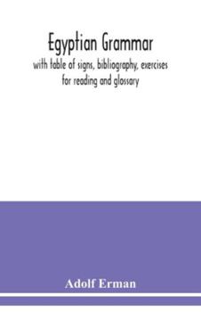 Paperback Egyptian grammar: with table of signs, bibliography, exercises for reading and glossary Book