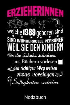 Paperback Erzieherinnen welche 1989 geboren sind sind wundervolle Personen weil sie den Kindern die Schuhe schn?ren S??igkeiten verteilen: A5 Notizbuch f?r alle [German] Book