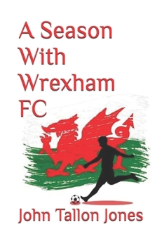 A Season With Wrexham FC (A to Z Series)