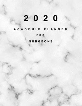 Paperback 2020 Academic Planner for Surgeons: 8.5x11" 2020 Weekly And Monthly Marble Academic Calendar With Yearly Planner Book