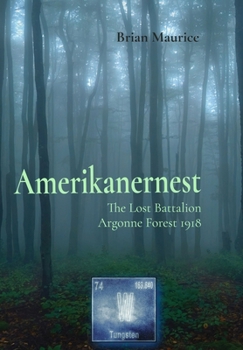 Hardcover Amerikanernest: The Lost Battalion, Argonne Forest 1918 Book
