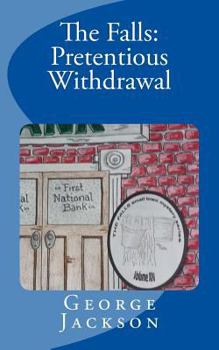 The Falls: Pretentious Withdrawal - Book #14 of the Falls