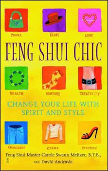 Paperback Feng Shui Chic: Change Your Life with Spirit and Style Book