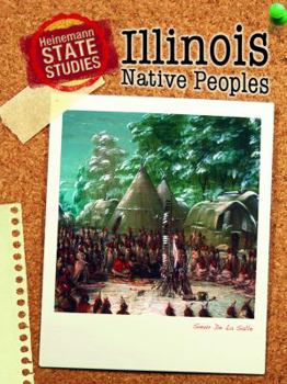 Paperback Illinois Native Peoples (Heinemann State Studies) Book