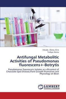 Paperback Antifungal Metabolitic Activities of Pseudomonas Fluorescens+-Botrytis Book